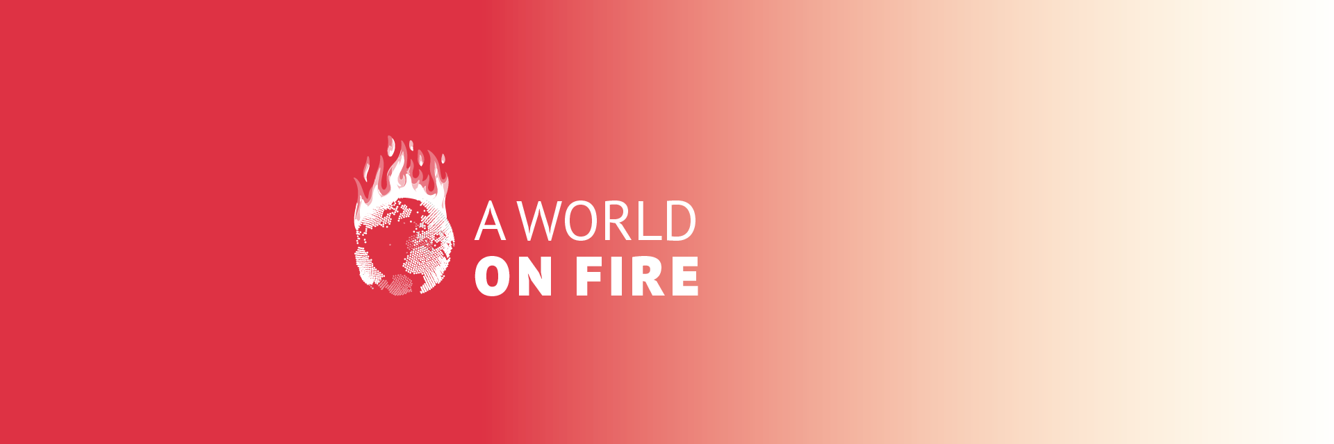 Logo of globe in fire with the title "A world on fire". 