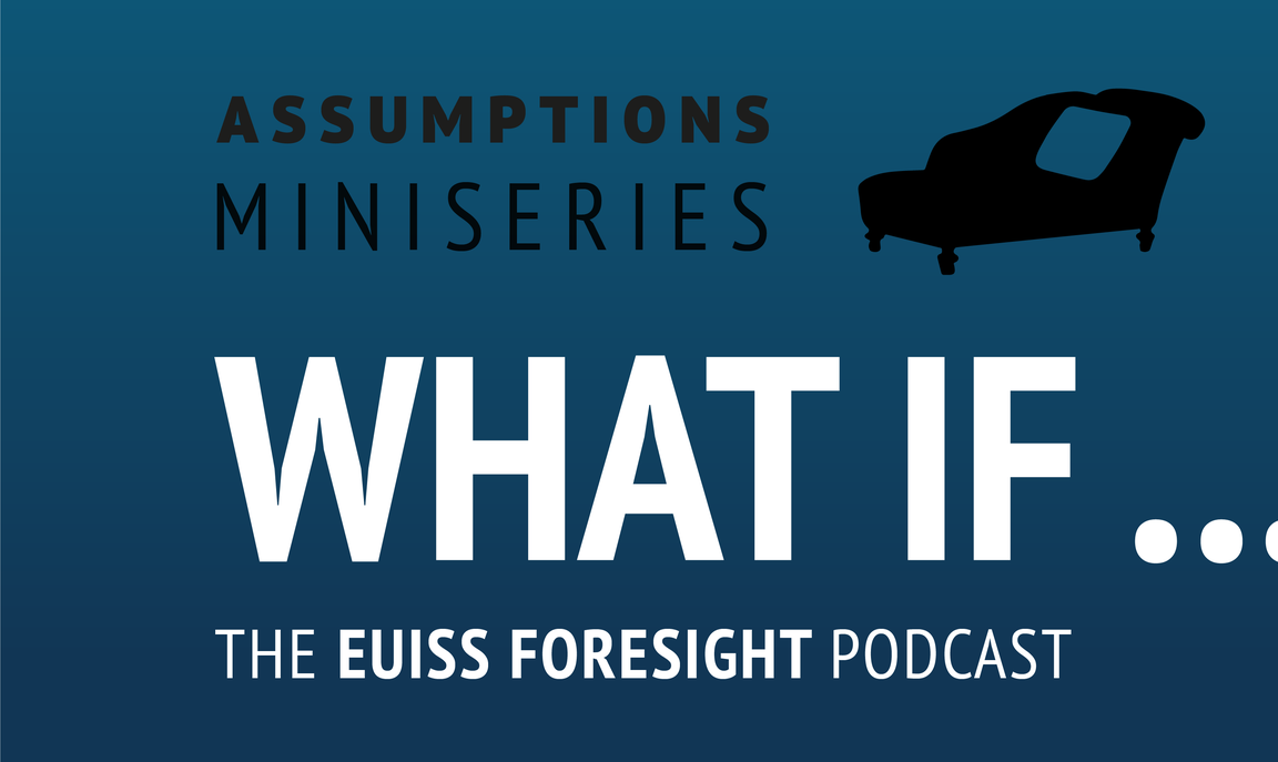 Euiss Foresight Podcast Assumptions Miniseries European Union Institute For Security Studies