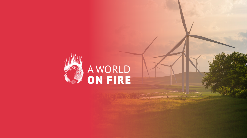 Wind turbines next to "World on Fire" logo. Credit photo: Getty image via Canva